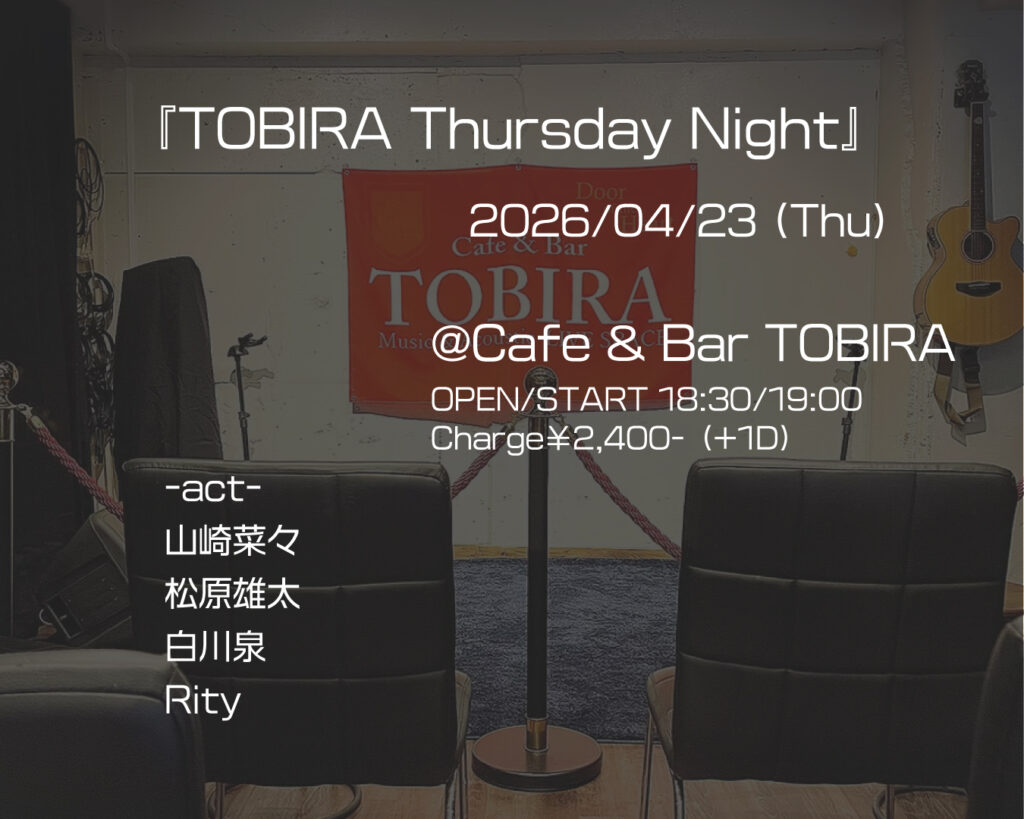 TOBIRA Thursday Night